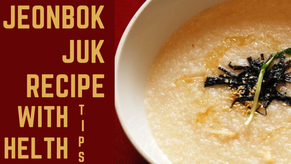 Jeonbok Juk Recipe A Delightful Korean Abalone Porridge Best No.01 Recipe