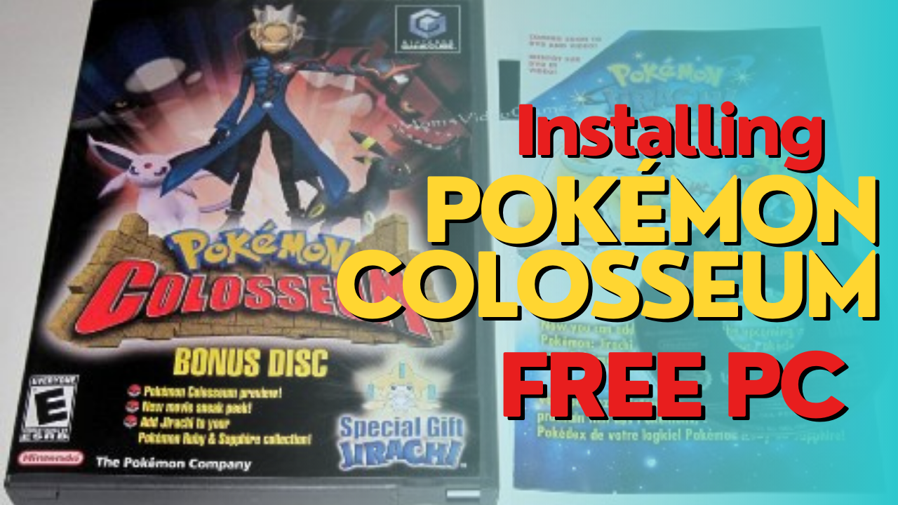 Pokémon Colosseum Installing on your PC: A Step-by-Step Guide Free 2023