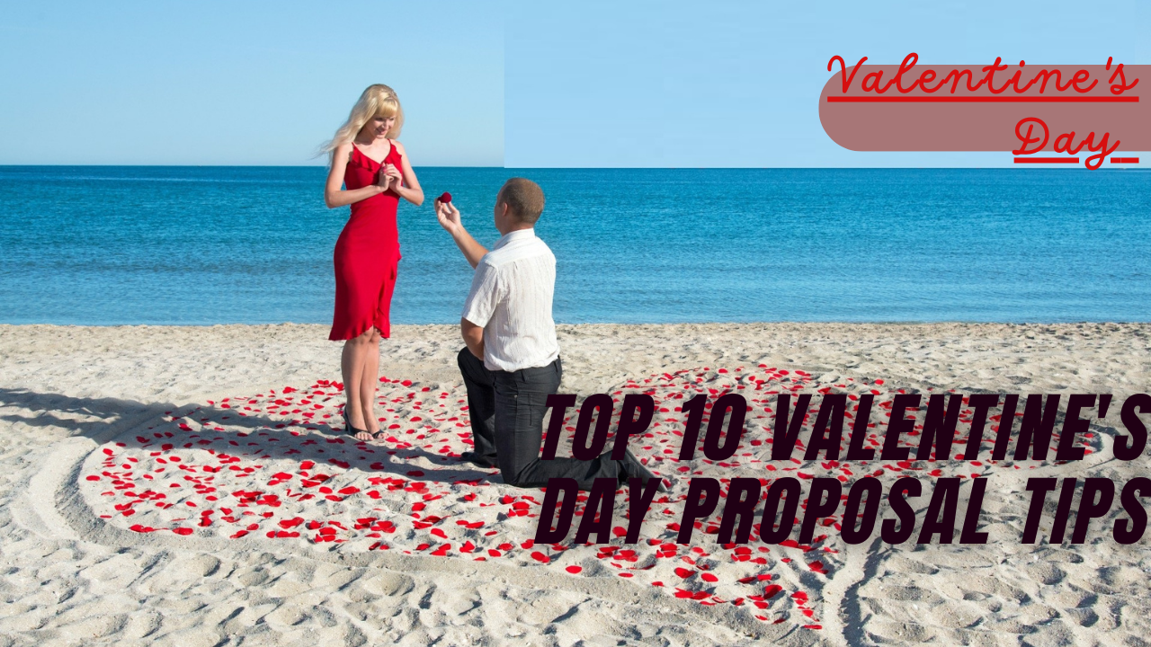 Top 10 Valentine’s Day Proposal Tips: Create a Magical Moment