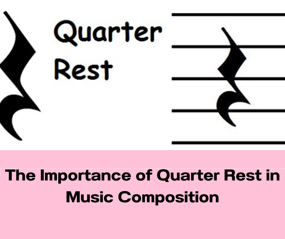 Quarter Rest in Music Composition of The Importance 2023
